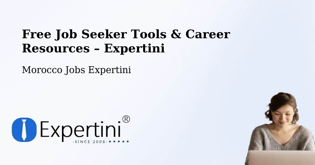 Free Job Seeker Tools & Career Resources – Agdz - Agdz, Morocco Jobs Expertini